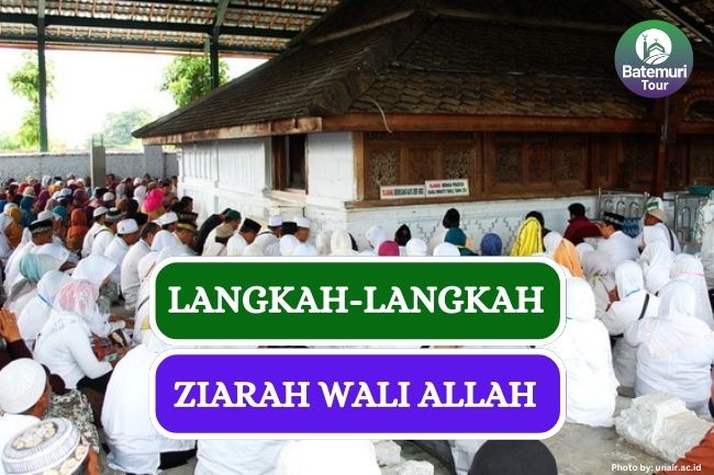 8 Langkah Mudah Ziarah Wali Allah Agar Dapat Berkah